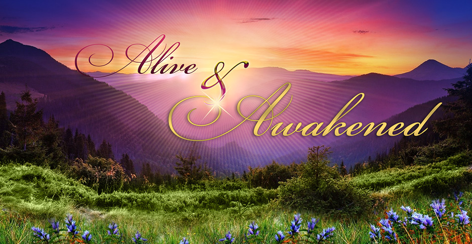 Alive & Awake