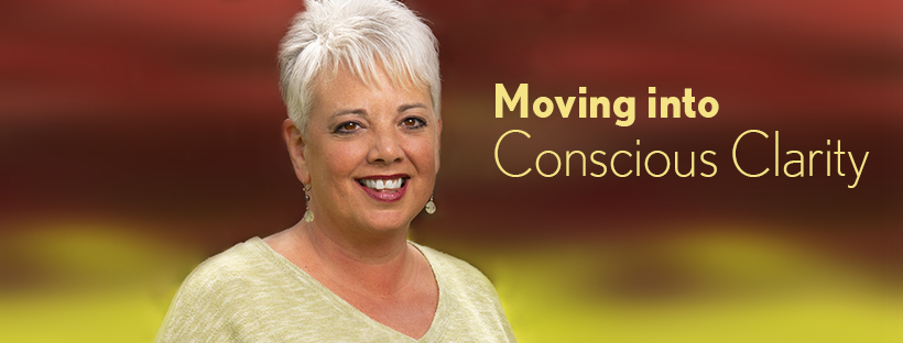 Moving into Conscious Clarity